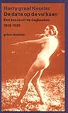 De dans op de vulkaan: Een keuze uit de dagboeken 1918 - 1933