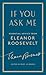 If You Ask Me: Essential Advice from Eleanor Roosevelt