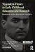 Vygotsky’s Theory in Early Childhood Education and Research by Tony Bertram