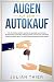 Augen auf beim Autokauf: Ein Kfz-Meister erklärt, wie Sie ein günstiges und zu Ihren Bedürfnissen passendes Fahrzeug finden und was Sie beachten sollten, ... kaufen wollen (German Edition)