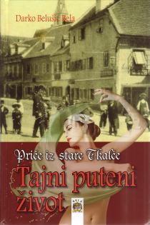 Priče iz stare Tkalče : tajni puteni život (Hardcover)