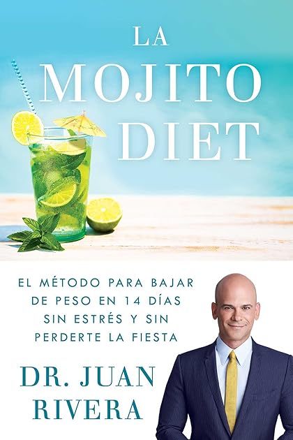 La Mojito Diet: El método para bajar de peso en 14 días sin estrés y sin perderte la fiesta