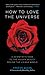 How to Love the Universe by Stefan Klein