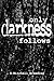 only darkness follows