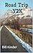 Road Trip Y2K by Bill Kinder