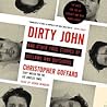 Dirty John and Other True Stories of Outlaws and Outsiders by Christopher Goffard