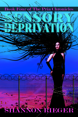 Sensory Deprivation (The Pria Chronicles, #4)