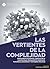 Las vertientes de la complejidad. Pensamiento sistémico, ciencias de la complejidad, pensamiento complejo, paradigma ecológico y enfoques holistas (Alternativas al desarrollo) (Spanish Edition)