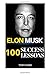 Elon Musk: 100 Success Lessons from Elon Musk On Work, Life, Innovation, Business, Leadership, Entrepreneurship & Sustainable Development