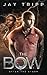 The Bow by Jay Tripp The Bow by Jay Tripp