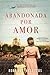 Abandonada por Amor