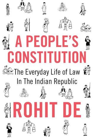 A People's Constitution: The Everyday Life of Law in the Indian Republic (Histories of Economic Life)