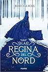 La Regina del Nord by Rebecca   Ross