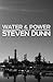 Water & Power by Steven Dunn