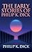 The Early Stories of Philip K. Dick