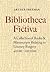 Bibliotheca Fictiva by Arthur Freeman