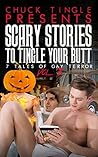 Book cover for Scary Stories To Tingle Your Butt: 7 Tales Of Gay Terror Vol. 3