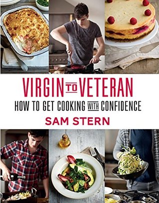 Virgin to Veteran: How to Get Cooking with Confidence (Kindle Edition)