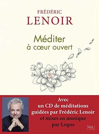 Méditer à coeur ouvert (French Edition)
