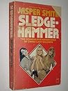 Sledgehammer by Jasper Smith