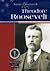 Theodore Roosevelt (Great American Presidents)
