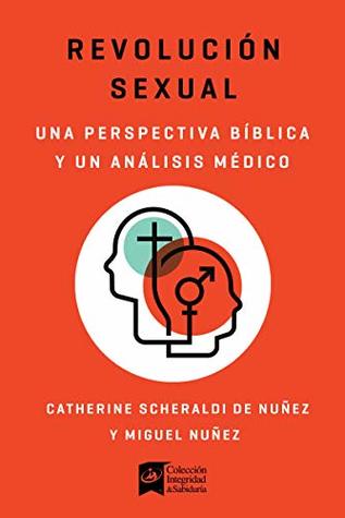 Revolución sexual: Una mirada bíblica y científica (Spanish Edition)