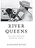 River Queens: Saucy Boat, stout mates, spotted dog, America