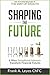 Shaping the Future: 6 Ways Exceptional Advisors Transform Financial Futures