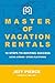 Master of Vacation Rentals by Jeff Pierce