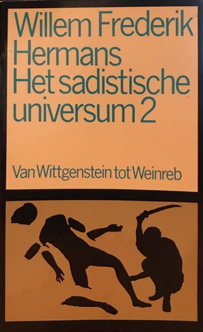 Het sadistisch universum 2. Van Wittgenstein tot Weinreb