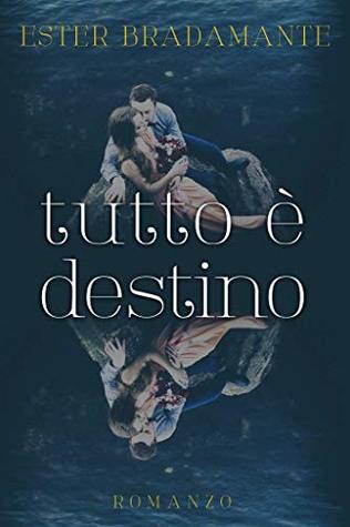Tutto è destino (Italian Edition)