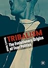 Tribalism: The Ev...