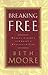 Breaking Free by Beth Moore