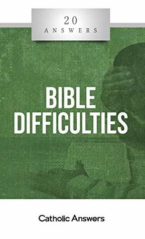 20 Answers- Bible Difficulties (20 Answers Series from Catholic Answers)