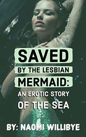 Saved by the Lesbian Mermaid: A Fantasy Sapphic Romance at Sea (Kindle Edition)
