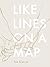 Like Lines On A Map