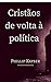 Cristãos de volta à política