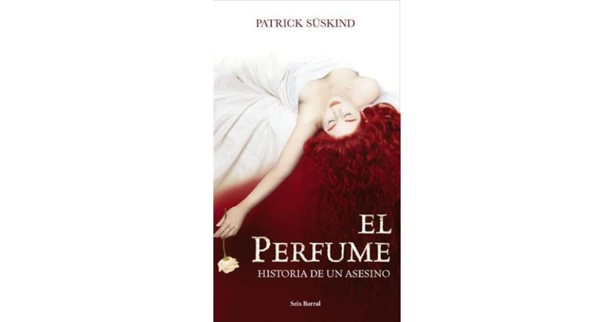 El Perfume: La historia de un asesino by Patrick Süskind