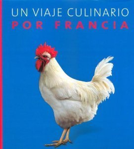 UN VIAJE CULINARIO POR FRANCIA by André Dominé