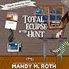 Total Eclipse of The Hunt by Mandy M. Roth