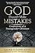 God Doesn’t Make Mistakes: ...