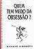 Quem tem medo da obsessão?