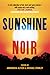 Sunshine Noir
