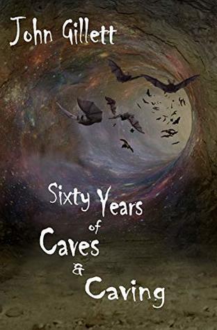 Sixty Years of Caves and Caving (Kindle Edition)