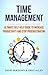 Time Management: Ultimate Self Help Guide To Increase Productivity And Stop Procrastinating