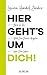 Hier geht's um Dich!: Bleib bei Dir. Stell Dich Deinen Ängsten. Liebe Dein Leben. (German Edition)