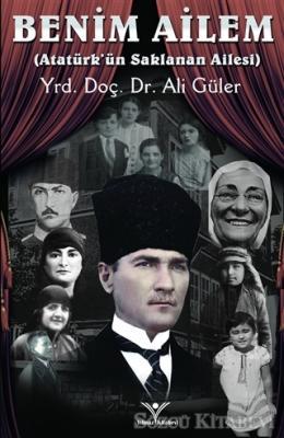 Benim Ailem - Atatürk'ün Saklanan Ailesi (Paperback)