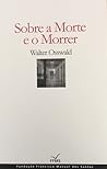 Sobre a Morte e o Morrer by Walter Osswald