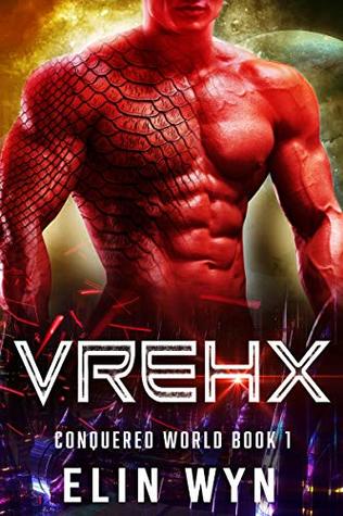 Vrehx (Conquered World, #1)