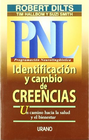 PNL, identificación y cambio de creencias: un camino hacia la salud y el bienestar (Paperback)